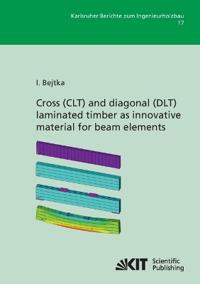 Cross (CLT) and diagonal (DLT) laminated timber as innovative ma-terial for beam elements