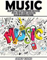 Music: Super Fun Coloring Books For Kids And Adults (Bonus: 20 Sketch Pages)