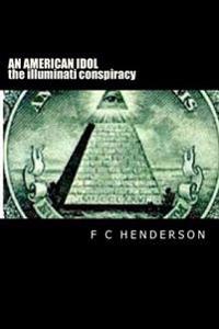 An American Idol (the Illuminati Conspiracy)