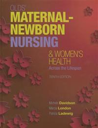 Olds' Maternal-newborn Nursing & Women's Health Across the Lifespan