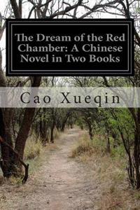 The Dream of the Red Chamber: A Chinese Novel in Two Books