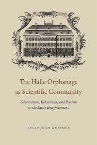 The Halle Orphanage As Scientific Community