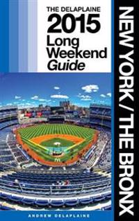 New York / The Bronx - The Delaplaine 2015 Long Weekend Guide