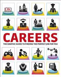 Careers: The Graphic Guide to Finding the Perfect Job for You