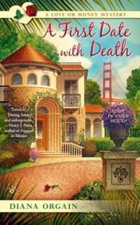 A First Date with Death: A Love or Money Mystery