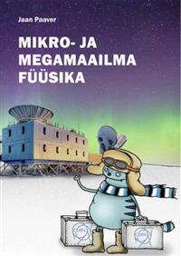 MIKRO- JA MEGAMAAILMA FÜÜSIKA