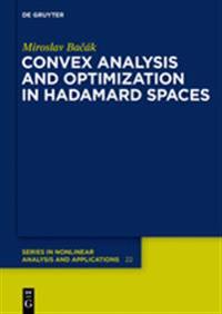 Convex Analysis and Optimization in Hadamard Spaces