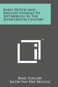 Early Dutch and English Voyages to Spitsbergen in the Seventeenth Century