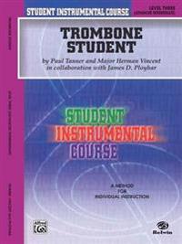 Trombone Student: Level Three: (Advanced Intermediate)