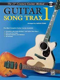 21st Century Guitar Song Trax 1: The Most Complete Guitar Course Available, Book & CD [With CD]