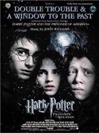 Double Trouble & a Window to the Past for Strings: Selections from Harry Potter and the Prisoner of Azkaban: Violin with Piano Acc. [With CD (Audio)]