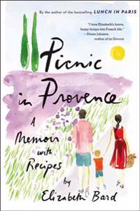 Picnic in Provence: A Memoir with Recipes
