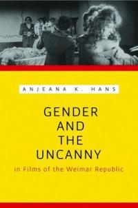 Gender and the Uncanny in Films of the Weimar Republic