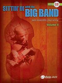 Sittin' in with the Big Band, Volume II: Bass: Jazz Ensemble Play-Along [With CD (Audio)]