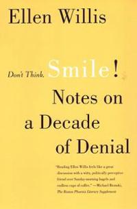 Don't Think, Smile!: Notes on a Decade of Denial