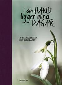 I din hand ligger mina dagar