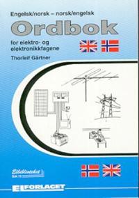 Engelsk/norsk, norsk/engelsk ordbok; for elektro- og elektronikkfagene