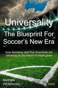 Universality - The Blueprint for Soccer's New Era