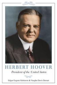 Herbert Hoover: President of the United States