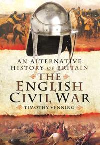 Alternative History of Britain: The English Civil War