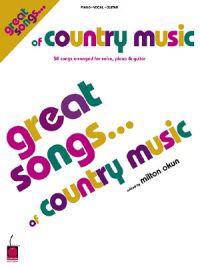 Great Songs of Country Music: 58 Songs Arranged for Voice, Piano & Guitar