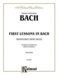 First Lessons in Bach: Twenty-Eight Short Pieces