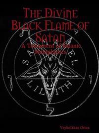 The Divine Black Flame of Satan