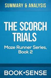 Summary & Analysis - The Scorch Trials (the Maze Runner Series, Book 2)