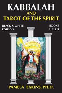 Kabbalah and Tarot of the Spirit: Black and White Edition with Personal Stories and Readings