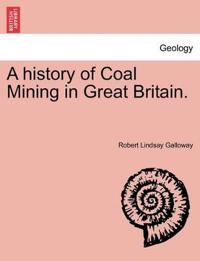 A History of Coal Mining in Great Britain.
