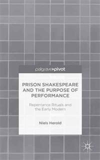 Prison Shakespeare and the Purpose of Performance