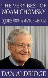 The Very Best of Noam Chomsky: Quotes from a Man of Wisdom