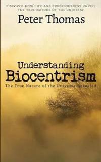 Understanding Biocentrism