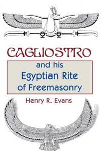 Cagliostro and His Egyptian Rite of Freemasonry