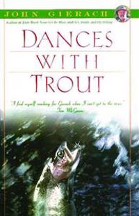 Dances with Trout