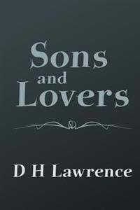 Sons and Lovers: Original and Unabridged