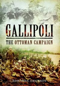 Gallipoli - The Ottoman Campaign