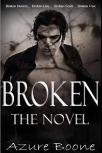 Broken: The Novel