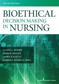 Bioethical Decision Making in Nursing
