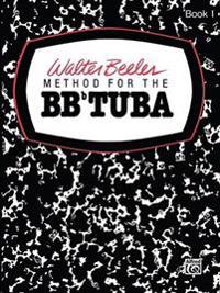 Walter Beeler Method for the BB-Flat Tuba, Bk 1
