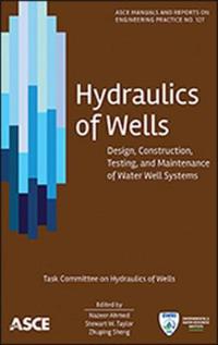 Hydraulics of Wells: Design, Construction, Testing, and Maintenance of Water Well Systems