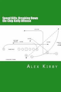 Speed Kills: Breaking Down the Chip Kelly Offense