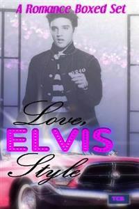 Love, Elvis Style: A Romanced Boxed Set