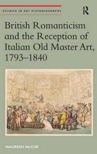 British Romanticism and the Reception of Italian Old Master Art, 1793-1840