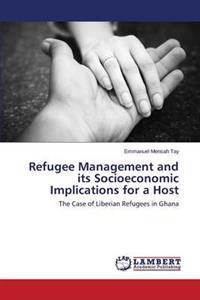 Refugee Management and Its Socioeconomic Implications for a Host