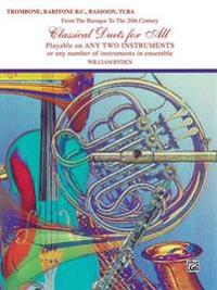 Classical Duets for All (from the Baroque to the 20th Century): Trombone, Baritone B.C., Bassoon, Tuba