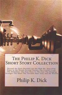 The Philip K. Dick Short Story Collection