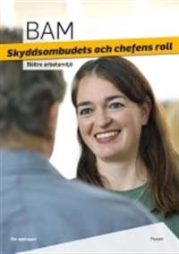 BAM Skyddsombudets och chefens roll