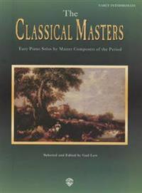The Classical Masters: Easy Piano Solos by Master Composers of the Period