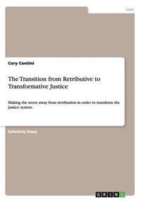 The Transition from Retributive to Transformative Justice